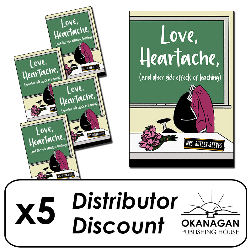 PRE-ORDER: Love, Heartache, and Other Side Effects of Teaching - DISTRIBUTOR DISCOUNT